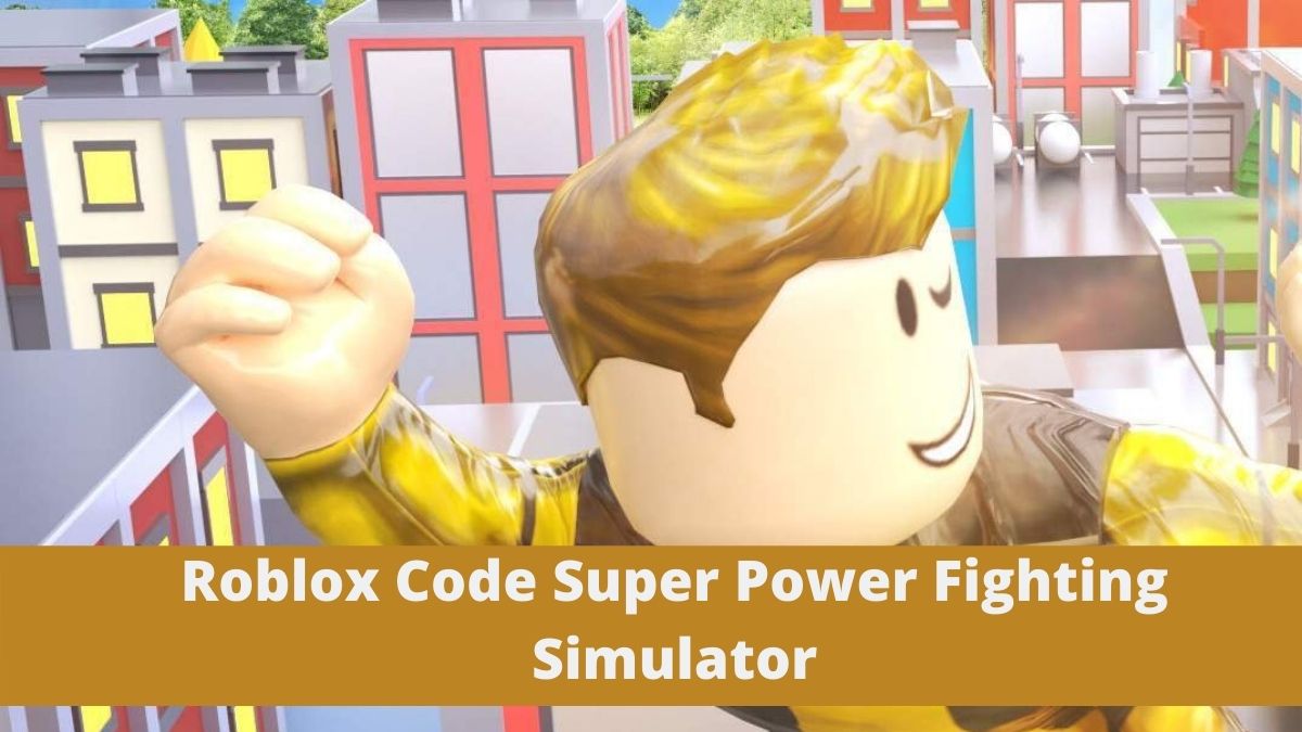  Roblox Super Power Fighting Simulator Codes (November 2022) 